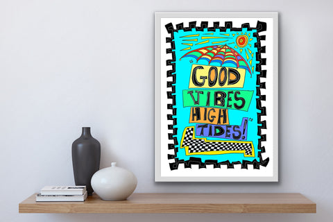 "Good Vibes High Tides!" - Poster-Print