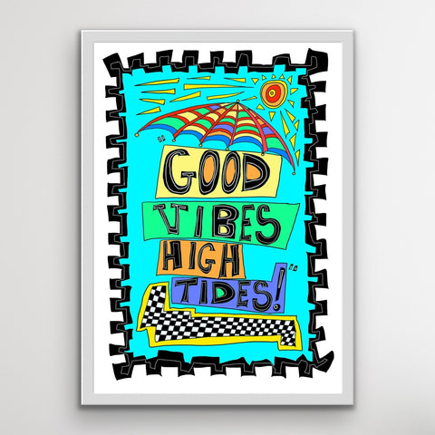 "Good Vibes High Tides!" - Poster print